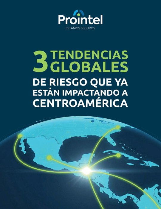 3 tendencias globales de riesgo que ya están impactando a Centroamérica